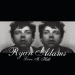 Ryan Adams - Love Is Hell Album Cover