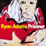 Ryan Adams - Prisoner Album Cover